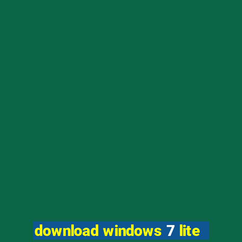 download windows 7 lite